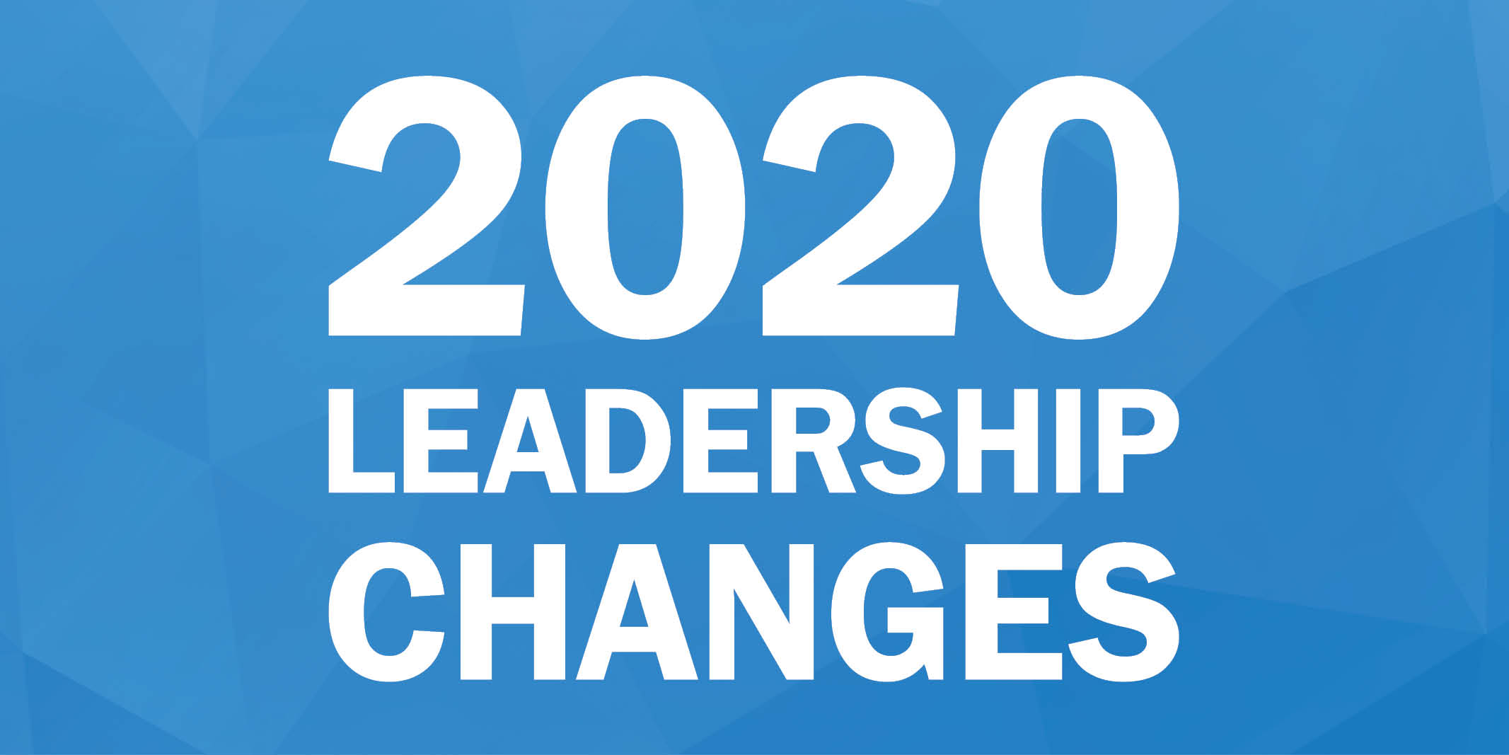 2020 Leadership Changes
