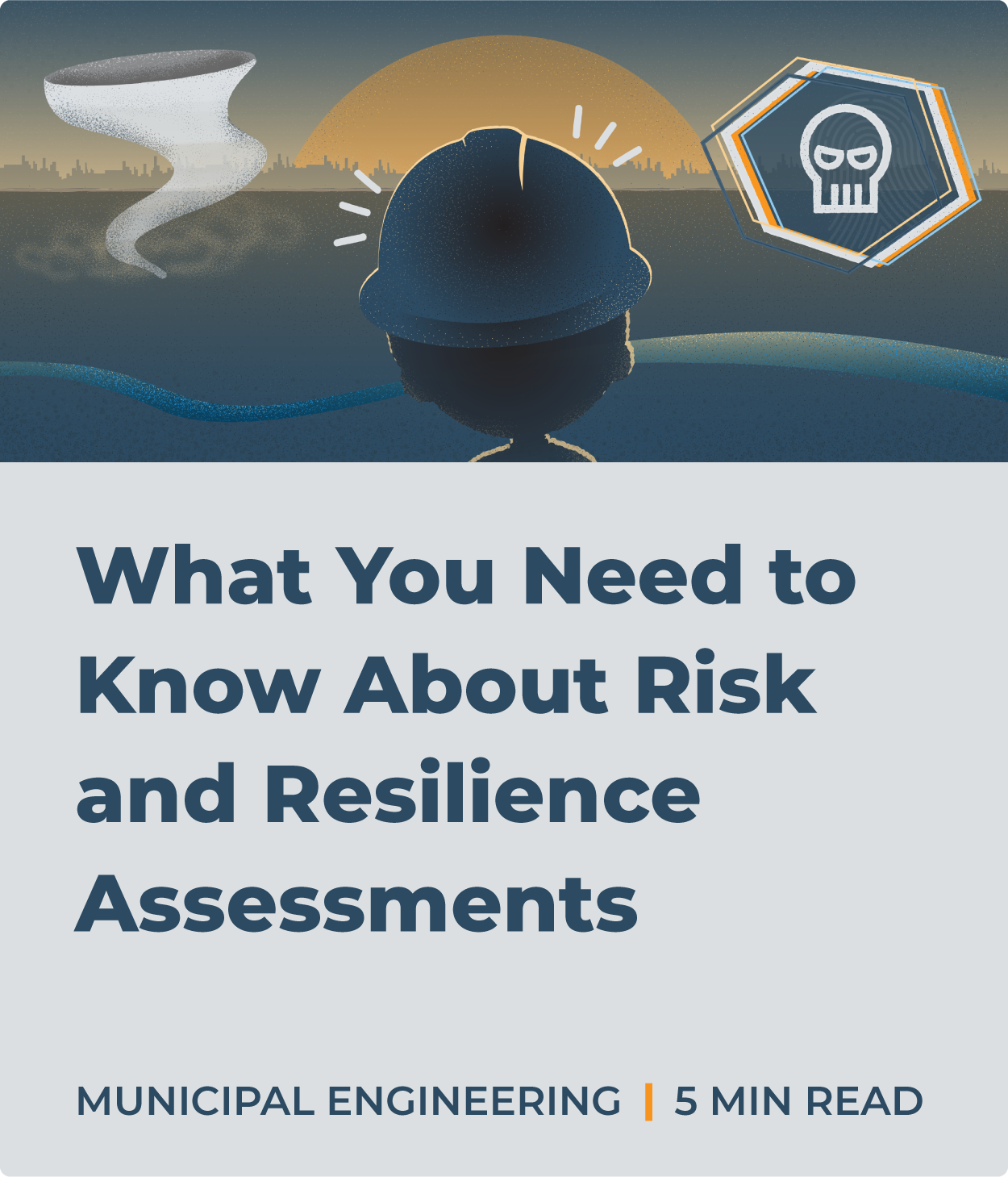 What You Need to Know About Risk and Resilience Assessments