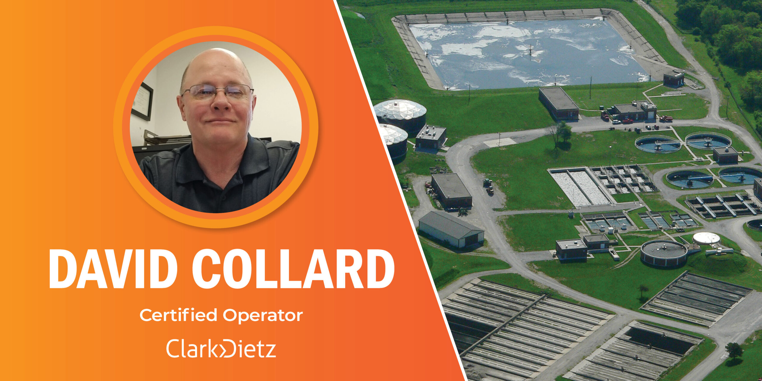 headshot of david collard, certified operator, to the left of an aerial image of a wastewater treatment facility