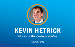 kevin hetrick promoted to director of risk, quality, and safety