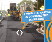 5 mistakes to avoid in construction oversight featuring an image of a paving crew constructing a street
