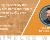 Engineering Week Quote from Paul Zouski, PE, “Engineering for a facility that serves my own home community made the responsibility even more personal.”