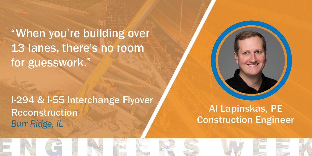 Quote from Al for Engineering Week. “When you’re building over 13 lanes, there’s no room for guesswork.”